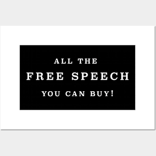 ALL THE FREE SPEECH YOU CAN BUY! Posters and Art